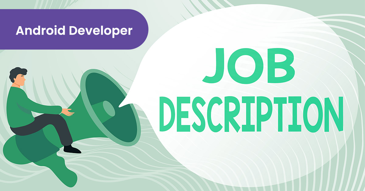 Responsibilities Of An Android Developer