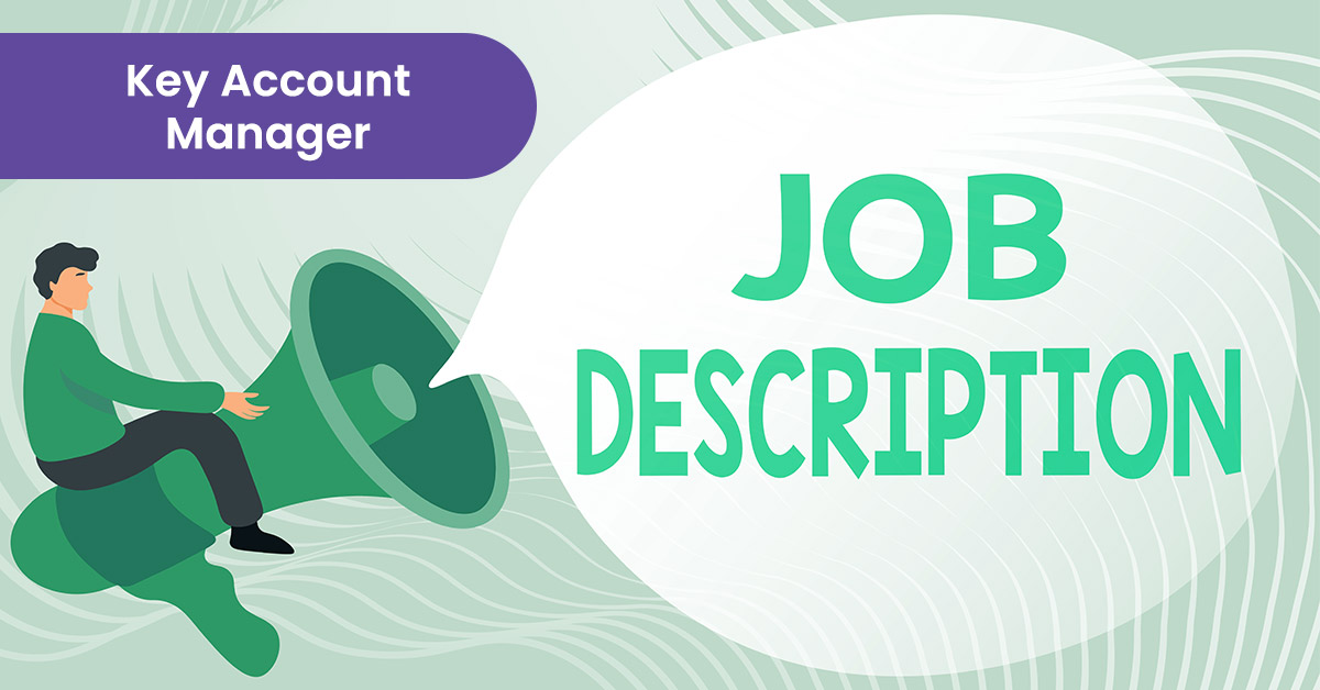Key Account Manager Job Description, Requirements and Salary